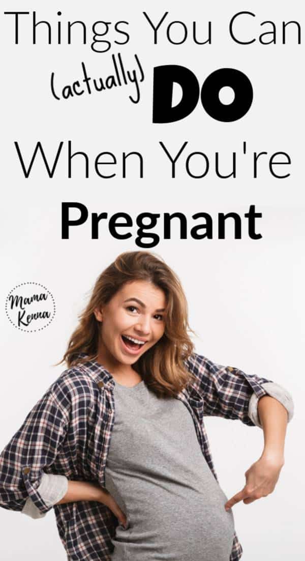 15 Surprising Things You Can Do While Pregnant - Mama Kenna